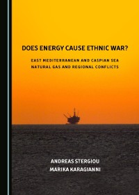 Cover Does Energy Cause Ethnic War? East Mediterranean and Caspian Sea Natural Gas and Regional Conflicts