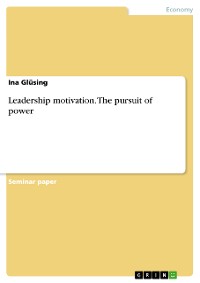 Cover Leadership motivation. The pursuit of power