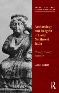 Cover Archaeology and Religion in Early Northwest India