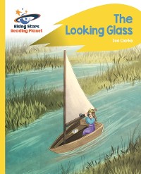 Cover Reading Planet - The Looking Glass - Yellow: Rocket Phonics