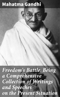 Cover Freedom's Battle. Being a Comprehensive Collection of Writings and Speeches on the Present Situation
