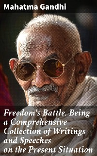 Cover Freedom's Battle. Being a Comprehensive Collection of Writings and Speeches on the Present Situation