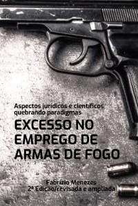 Cover Excesso No Emprego De Armas De Fogo