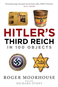 Cover Hitler's Third Reich in 100 Objects