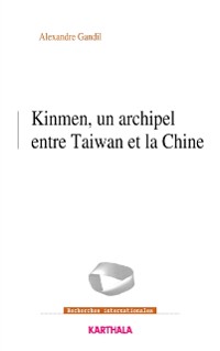 Cover Kinmen, un archipel entre Taiwan et la Chine