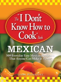 Cover I Don't Know How to Cook Book Mexican