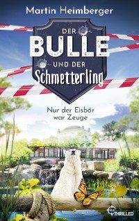 Cover Der Bulle und der Schmetterling - Nur der Eisbär war Zeuge