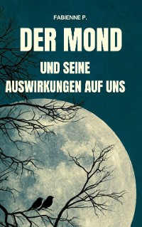 Cover Der Mond und seine Auswirkung auf uns