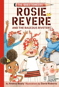 Cover Rosie Revere and the Raucous Riveters