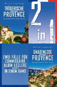 Cover Trügerische Provence / Gnadenlose Provence – Zwei Fälle für Commissaire Albin Leclerc in einem Band