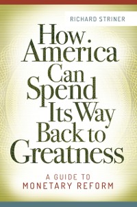Cover How America Can Spend Its Way Back to Greatness