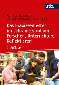 Cover Das Praxissemester im Lehramtsstudium: Forschen, Unterrichten, Reflektieren