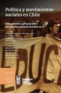 Cover Política y movimientos sociales en Chile. Antecedentes y proyecciones del estallido social de Octubre de 2019