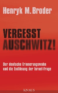 Cover Vergesst Auschwitz!