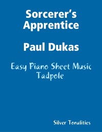 Cover Sorcerer’s Apprentice Paul Dukas - Easy Piano Sheet Music Tadpole