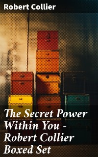 Cover The Secret Power Within You - Robert Collier Boxed Set