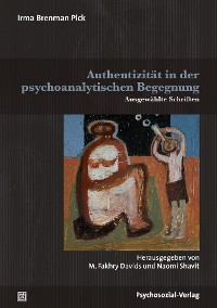 Cover Authentizität in der psychoanalytischen Begegnung