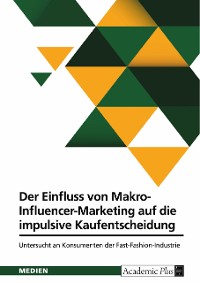 Cover Der Einfluss von Makro-Influencer-Marketing auf die impulsive Kaufentscheidung