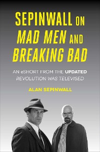 Cover Sepinwall On Mad Men and Breaking Bad