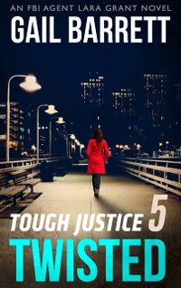 Cover Tough Justice: Twisted (Part 5 Of 8) (Tough Justice, Book 5)
