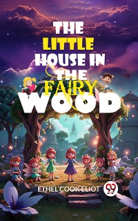 Cover The Little House in the Fairy Wood