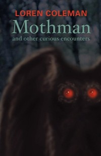 Cover Mothman and Other Curious Encounters