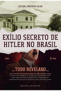 Cover Exílio Secreto De Hitler No Brasil