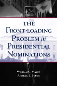 Cover Front-Loading Problem in Presidential Nominations