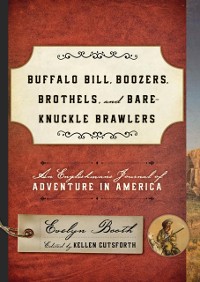 Cover Buffalo Bill, Boozers, Brothels, and Bare-Knuckle Brawlers