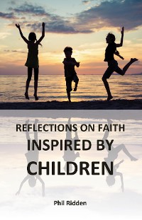 Cover REFLECTIONS ON FAITH INSPIRED BY CHILDREN