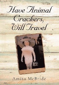 Cover Have Animal Crackers, Will Travel