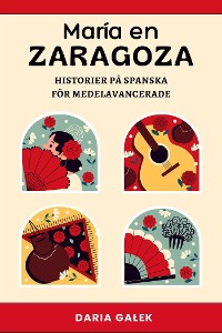 Cover Maria en Zaragoza: Historier på Spanska för Medelavancerade