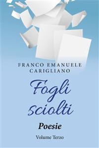 Cover Fogli sciolti. Poesie Volume Terzo