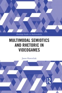 Cover Multimodal Semiotics and Rhetoric in Videogames