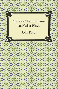 Cover Tis Pity She's a Whore and Other Plays