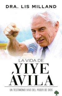 Cover La vida de Yiye Ávila