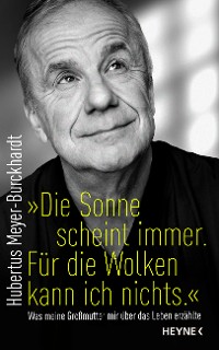 Cover "Die Sonne scheint immer. Für die Wolken kann ich nichts."