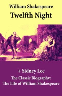 Cover Twelfth Night (The Unabridged Play) + The Classic Biography: The Life of William Shakespeare