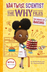 Cover Science of Baking (Ada Twist, Scientist: The Why Files #3)