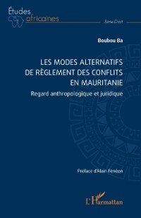 Cover Les modes alternatifs  de reglement des conflits en Mauritanie