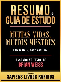 Cover Resumo & Guia De Estudo - Muitas Vidas, Muitos Mestres (Many Lives, Many Masters) - Baseado No Livro De Brian Weiss