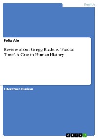 Cover Review about Gregg Bradens "Fractal Time". A Clue to Human History