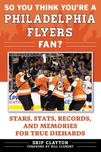 Cover So You Think You're a Philadelphia Flyers Fan?