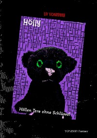 Cover Hölly, der kleine Dämon welcher sein Leben und auch die Welten mit einer jungen Vampirhexe in Ausbildung teilt. Tauche ein in unterschiedliche Welten mit Wesen die du so noch nicht kennengelernt hast.