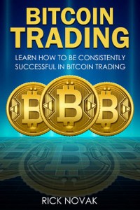 Cover Bitcoin Trading: Learn How to be Consistently Successful in Bitcoin Trading