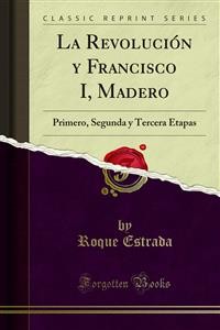 Cover La Revolución y Francisco I, Madero