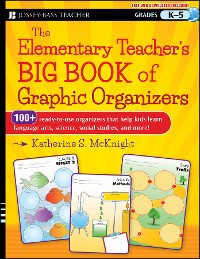 Cover The Elementary Teacher's Big Book of Graphic Organizers, K-5