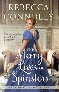 Cover The Merry Lives of Spinsters