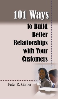 Cover 101 Ways to Build Customer Relationships