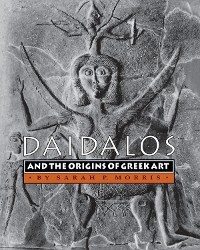 Cover Daidalos and the Origins of Greek Art